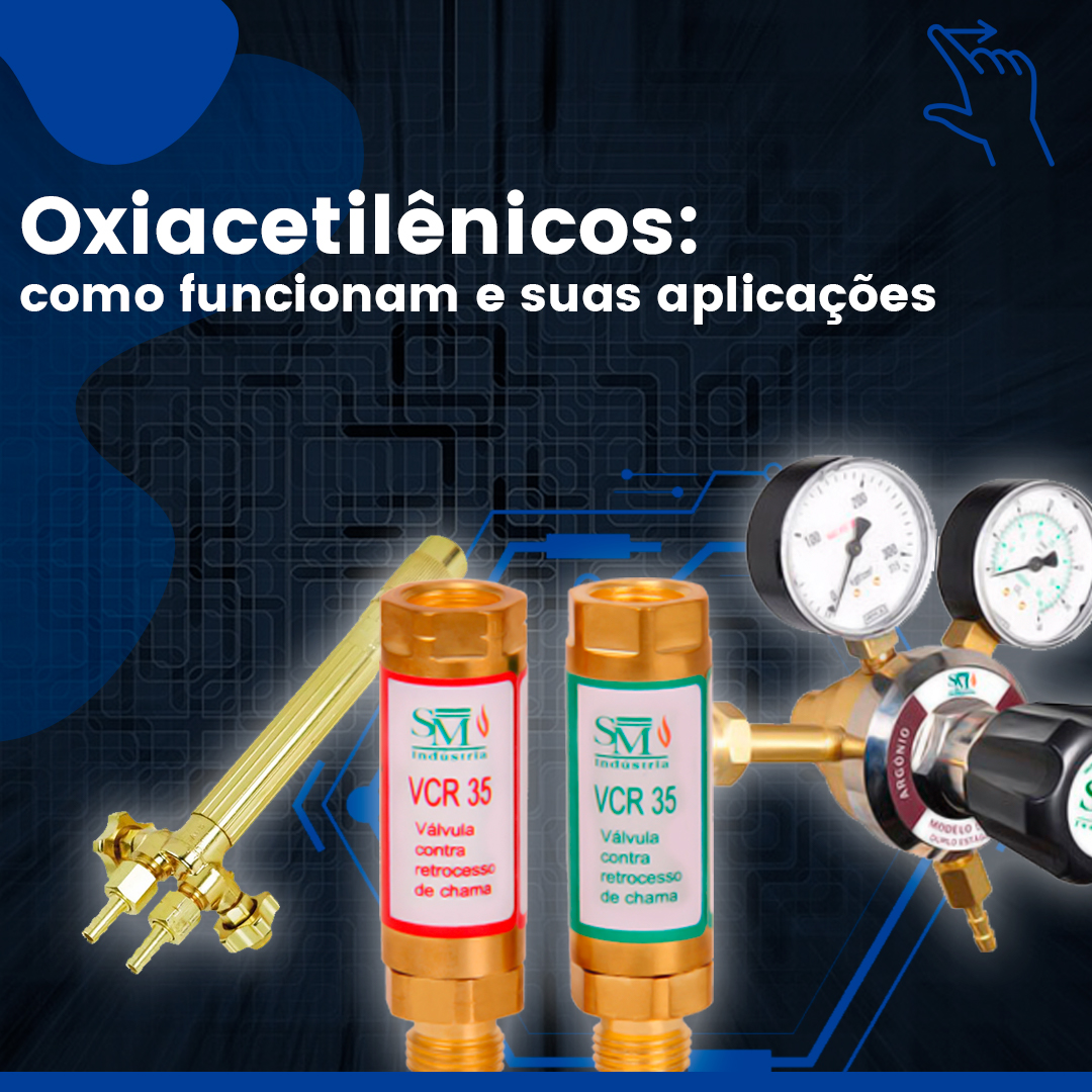 Oxiacetilênicos: como funcionam e suas aplicações