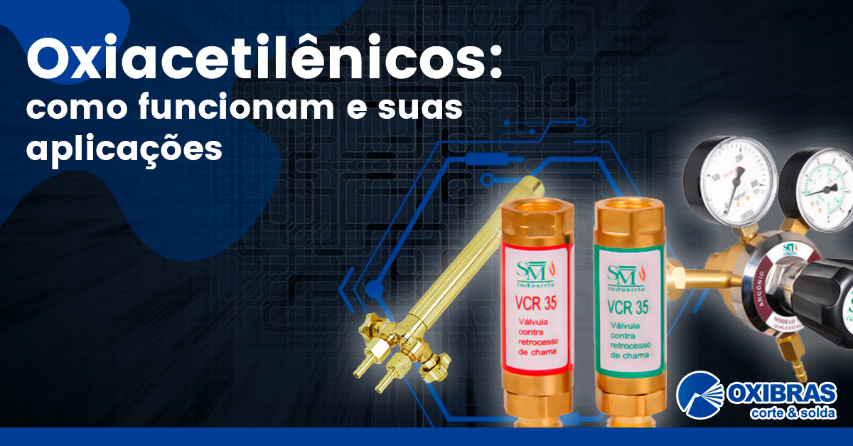 Oxiacetilênicos: como funcionam e suas aplicações