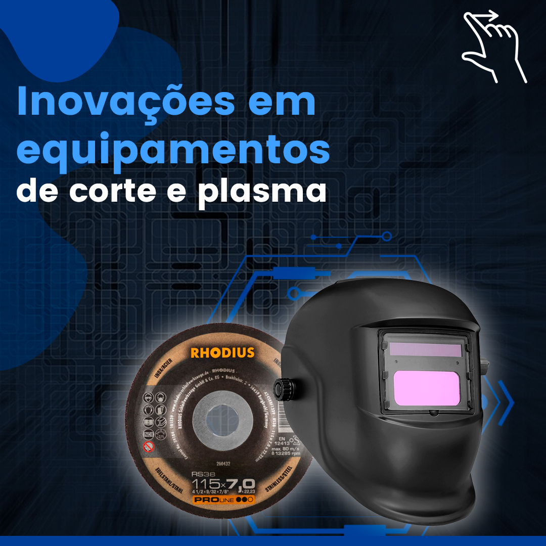 Inovações em equipamentos de corte e plasma