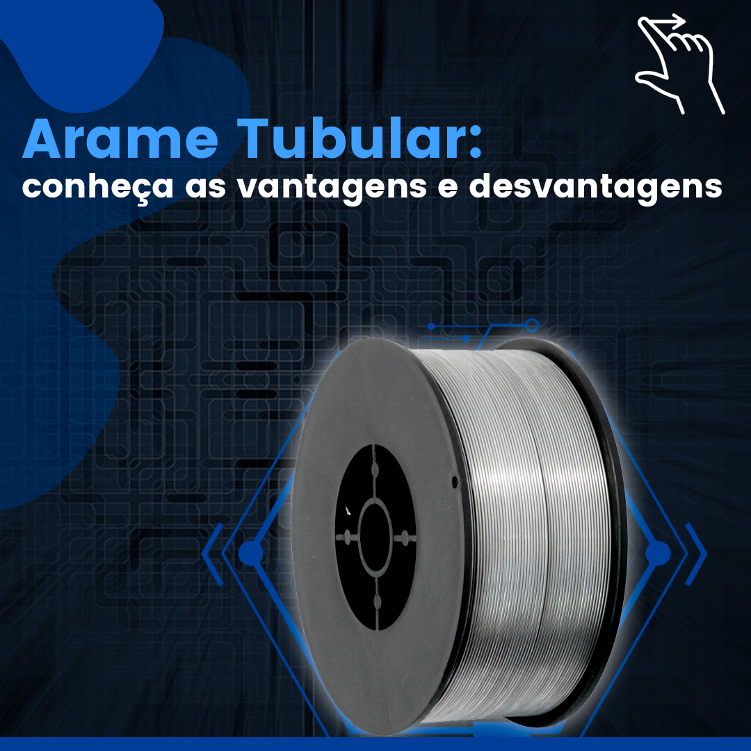 Arame Tubular: conheça as vantagens e desvantagens