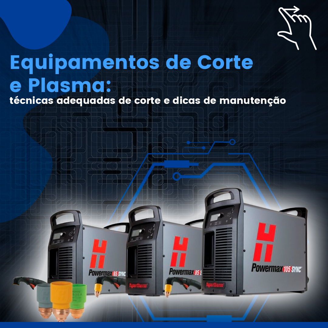 (Português do Brasil) Equipamentos de Corte e Plasma: técnicas adequadas de corte e dicas de manutenção