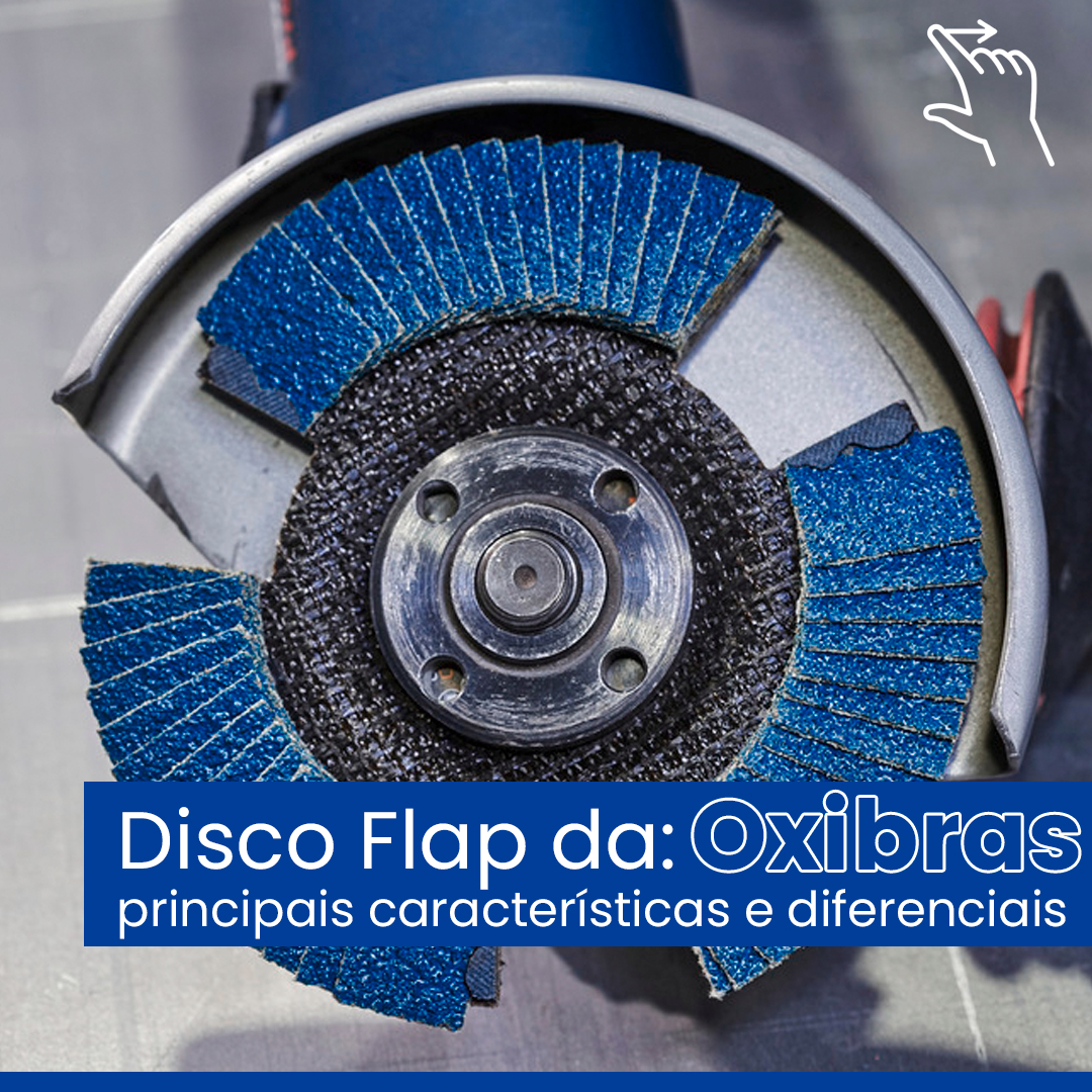 (Português do Brasil) Disco Flap da Oxibras: principais características e diferenciais