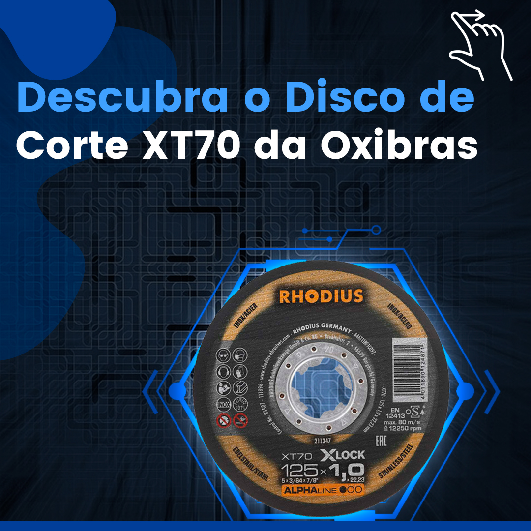 Descubra o Disco de Corte XT70 da Oxibras